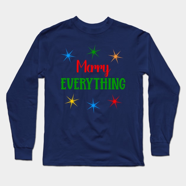 Merry Everything Long Sleeve T-Shirt by KayBee Gift Shop